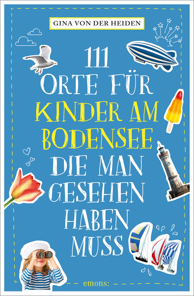 111 Orte für Kinder am Bodensee, die man gesehen haben muss