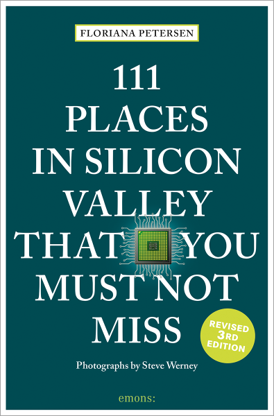 111 Places in Silicon Valley That You Must Not Miss