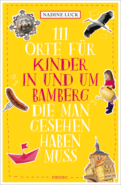 111 Orte für Kinder in und um Bamberg, die man gesehen haben muss