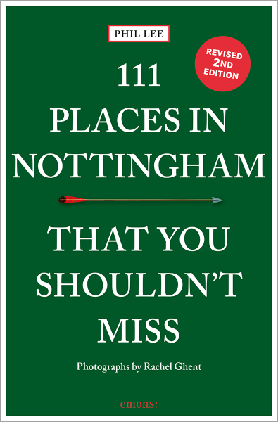 111 Places in Nottingham That You Shouldn&#39;t Miss