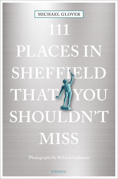 111 Places in Sheffield That You Shouldn&#39;t Miss