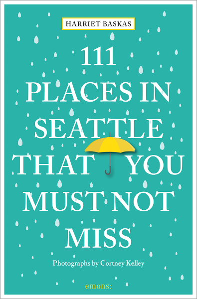 111 Places in Seattle That You Must Not Miss