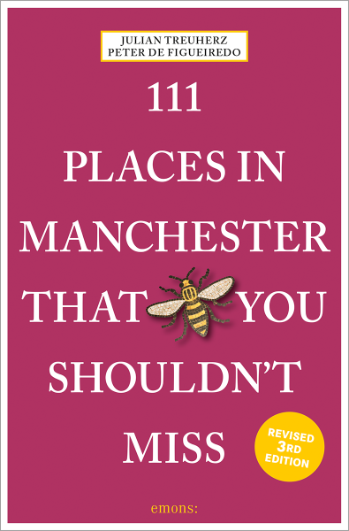111 Places in Manchester That You Shouldn&#39;t Miss