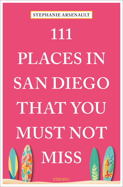 111 Places in San Diego That You Must Not Miss