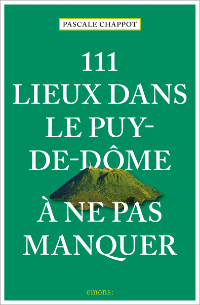 111 Lieux dans le Puy-de-Dôme à ne pas manquer