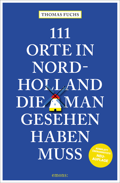 111 Orte in Nordholland, die man gesehen haben muss