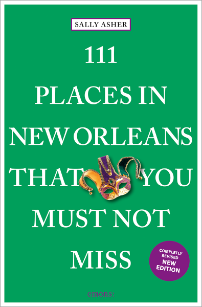 111 Places in New Orleans That You Must Not Miss