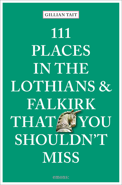 111 Places in the Lothians and Falkirk That You Shouldn&#39;t Miss
